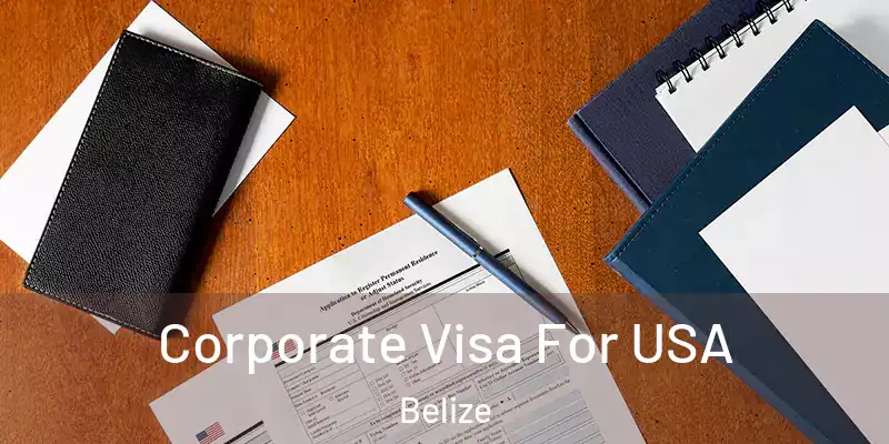  Corporate Visa For USA Belize