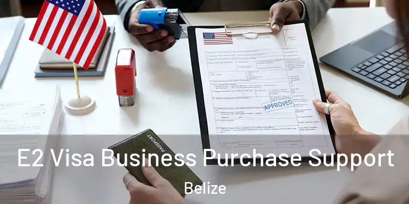  E2 Visa Business Purchase Support Belize