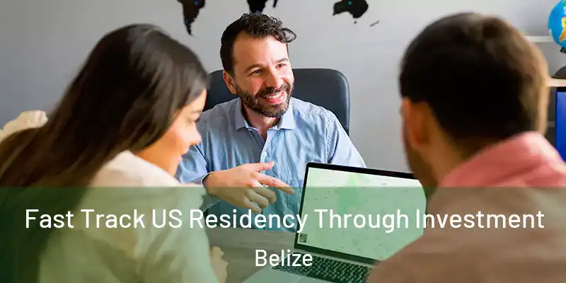  Fast Track US Residency Through Investment Belize