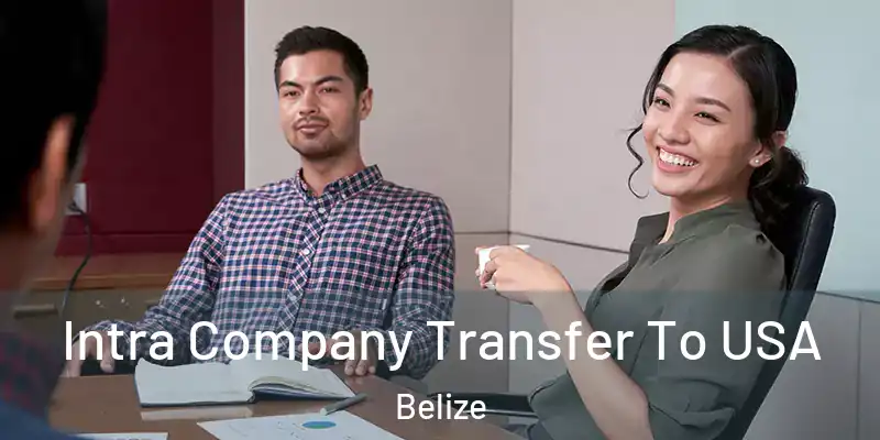  Intra Company Transfer To USA Belize