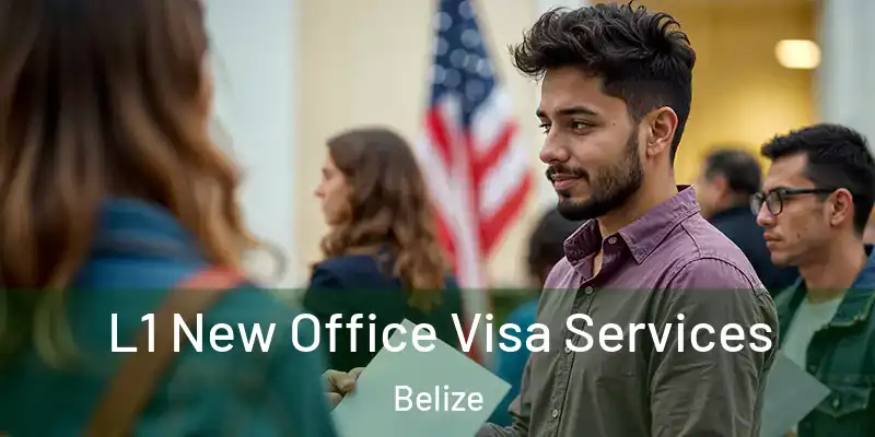  L1 New Office Visa Services Belize