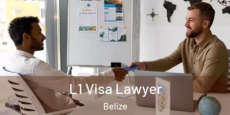  L1 Visa Lawyer Belize