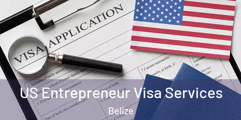  US Entrepreneur Visa Services Belize