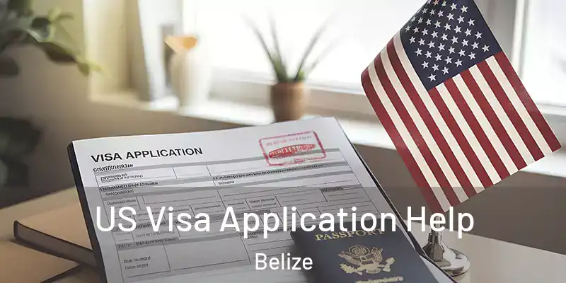  US Visa Application Help Belize