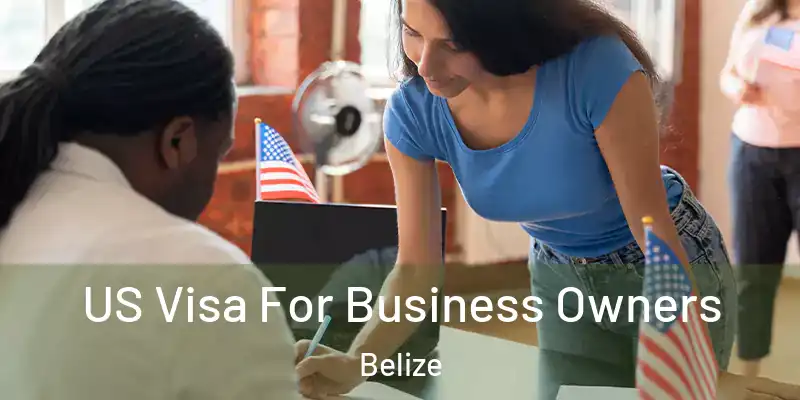  US Visa For Business Owners Belize