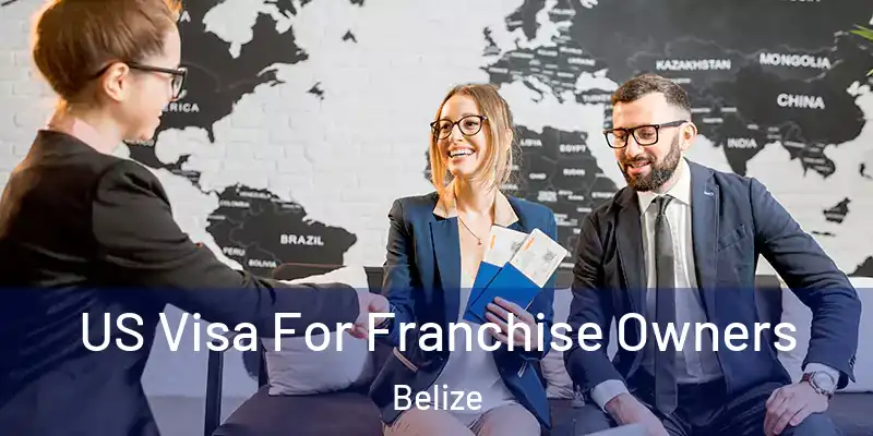  US Visa For Franchise Owners Belize