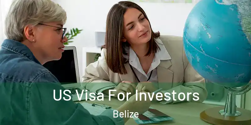  US Visa For Investors Belize