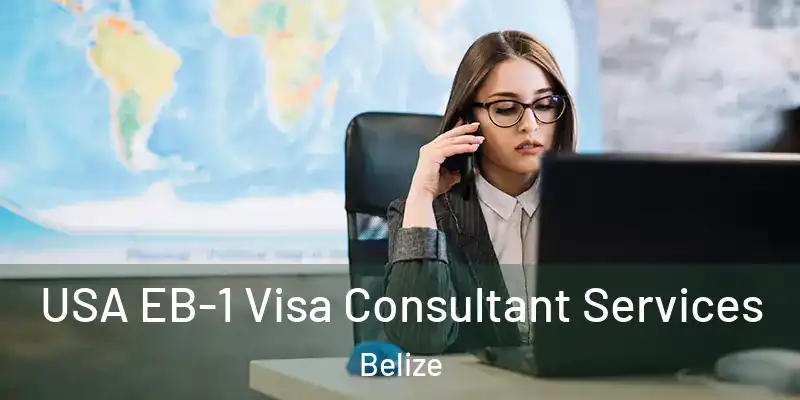  USA EB-1 Visa Consultant Services Belize