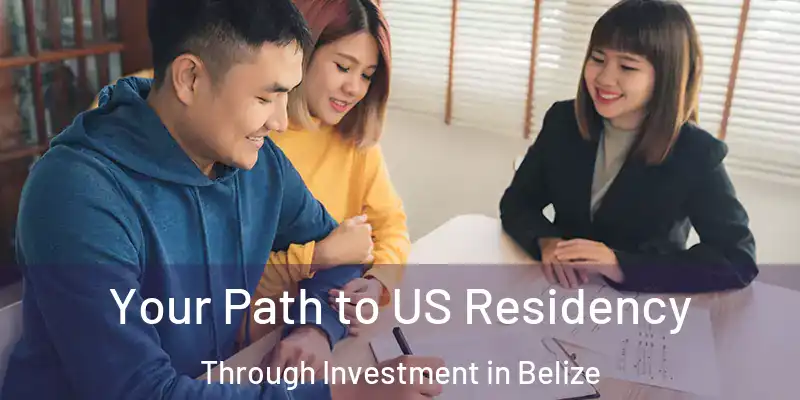  Your Path to US Residency Through Investment in Belize